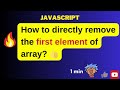 JavaScript array methods: shift | How to directly remove first element #javascript