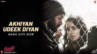 Akhiyan Udeek Diyan (Video) | Shiddat | Sunny K, Radhika M, Mohit R,Diana P |Manan B | Master Saleem