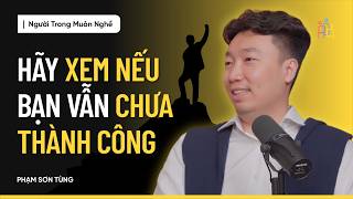 Thành Công Bền Vững, Bắt Đầu Từ Đâu? 🤔| Phạm Sơn Tùng | #NTMN EP28