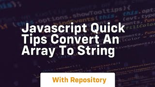 Javascript quick tips convert an array to string