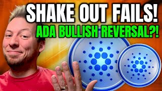 CARDANO ADA - SHAKE OUT ATTEMPT FAILS!!! ADA BULLISH REVERSAL?!