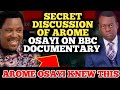 SECRET DISCUSSION OF AROME OSAYI ON BBC DOCUMENTARY ON TB JOSHUA || APOSTLE AROME OSAYI