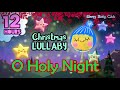 🟡 O Holy Night ♫ Christmas Lullaby ❤ Relaxing Music for Babies to Sleep Children Songs