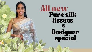 All pure silk tissues and designer special #gayathrifashions