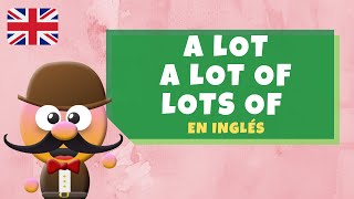 A LOT - A LOT OF - LOTS OF EN INGLÉS - INGLÉS PARA NIÑOS CON MR.PEA - ENGLISH FOR KIDS