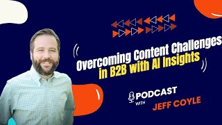 Overcoming Content Challenges in B2B with AI Insights for Lasting Topical Authority