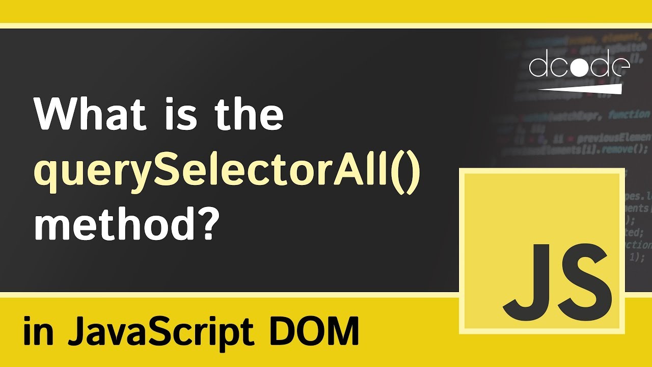 JAVASCRIPT QUERYSELECTORALL. QUERYSELECTORALL js. QUERYSELECTORALL, QUERYSELECTOR. QUERYSELECTORALL.