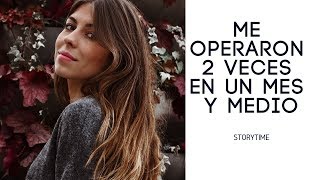 ME OPERARON 2 VECES EN UN MES Y MEDIO: STORYTIME | Irene Bravo