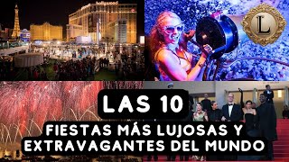 TOP 10 FIESTAS mas LUJOSAS y EXTRAVAGANTES que te SORPRENDERÁN!