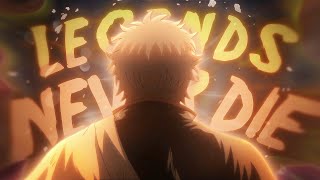 Gintama [AMV/Edit] // Legends Never Die | MOVIE SPOILERS |