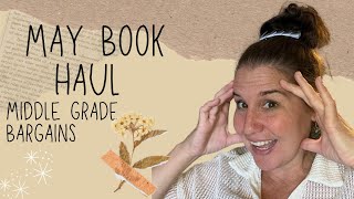 Book Haul May Middle Grade Bargains