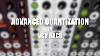Advanced Quantization in VCV Rack