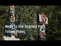 Walking to the Totem Poles via the Stanley Park Seawall - Vancouver.