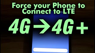 Force a 4G+ (True LTE) Connection on your Phone