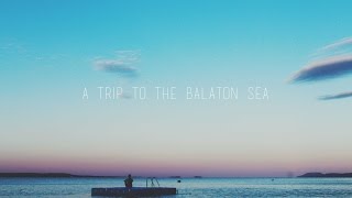 A Trip To The Balaton Sea