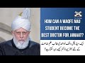 How can a Waqfe Nau student become the best doctor for Jamaat?