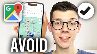 How To Avoid Toll Roads In Google Maps - Full Guide