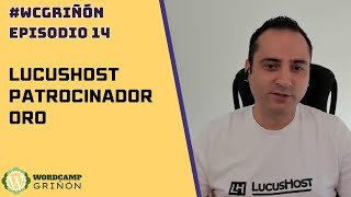 Episodio 14: Lucushost - Patrocinador Oro WordCamp Griñón