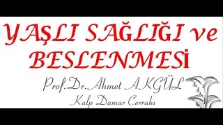 Sağlıklı Yaşlanma: Yaşlanırken Hayat Kalitesini Nasıl Artırırız? – Prof. Dr. Ahmet Akgül