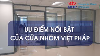 Ưu Điểm Nổi Bật Của Cửa Nhôm Việt Pháp