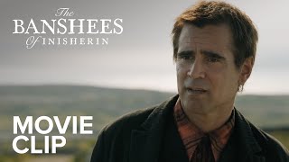 THE BANSHEES OF INISHERIN | "Maybe He Doesn’t Like You No More" Clip | Searchlight Pictures