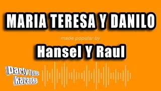 Hansel Y Raul - Maria Teresa Y Danilo (Versión Karaoke)