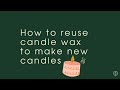 How to reuse candle wax to make new candles - Reuse