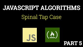 Javascript Freecodecamp Algorithm #5: Spinal Tap Case