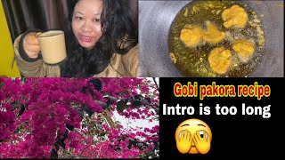 FINALLY GOBI PAKODA \u0026 JHAL MURI RECIPE | WHY MY INTRO IS TOO LONG?🫣MUJHSE NAA HO PAYEGA 🤐VLOGGING