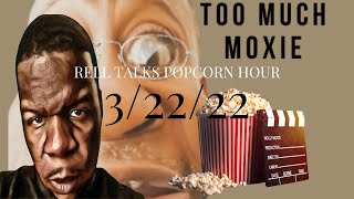 Popcorn Tuesday 3/22/22 Rell Talks