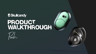 Push True Wireless Earbuds | Product Walkthrough | Skullcandy