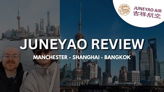 Juneyao Air | Manchester to Bangkok Review: Smooth or Turbulent?