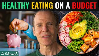Healthy Eating on a Tight Budget: Strategies on Nutritarian Diet from Dr. Fuhrman