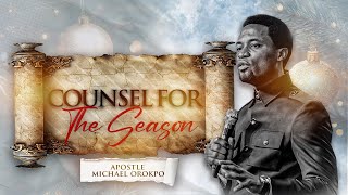 Counsel for the Season - Apostle Michael Orokpo