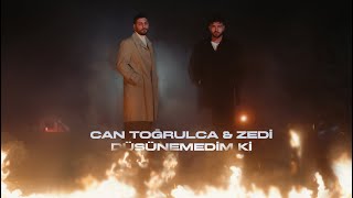 Can Toğrulca \u0026 Zedi - Düşünemedim ki (Official Video )