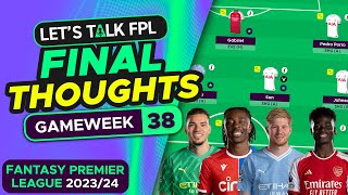 FPL GAMEWEEK 38 FINAL TEAM SELECTION THOUGHTS | Fantasy Premier League Tips 2023