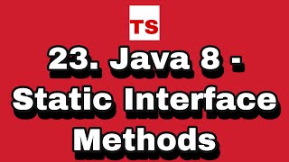 Java Tutorial: 23.Java8 - Static Interface Methods in java