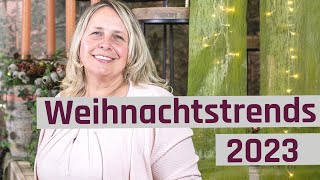 Weihnachtstrends 2023 | Weihnachten zu Hause |  Deko Trends für den Advent