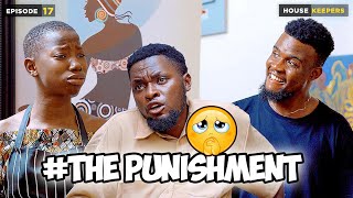 The Punishment - Episode 17 House Keeper Series