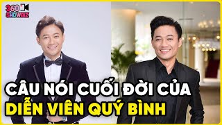 Đồng Nghiệp Tiết Lộ Câu Nói Cuối Đời Của Diễn Viên Quý Bình | 360 SHOWBIZ