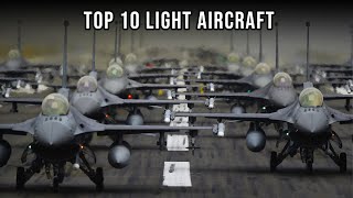 Top 10 Light Aircraft, Light Combat Aircraft (LCA), Light Attack Aircraft In The World