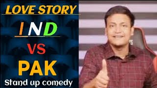 "Hilarious IND VS PAK Love Saga:A Stand-Up Comedy feat. Rahul Rajput &Praveen Chandrol"