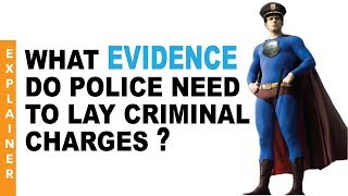 What Evidence Do Police Need to Lay Criminal Charges?