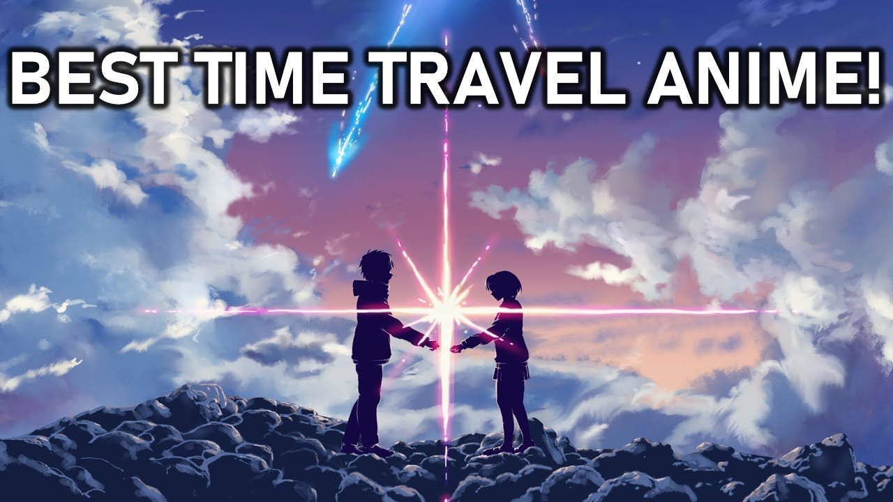 10 Best Time Travel Anime Most Amazing Time Travel Anime Of All Time