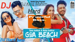 NEW GOA BEACH -Tony kakkar & Neha kakkar | Dj songs hindi dj latest hindi songs | DJ KING MAHIM |