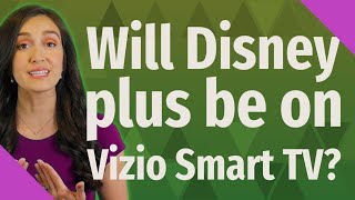 Will Disney plus be on Vizio Smart TV?