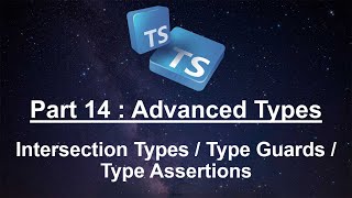 Part 14 - Advanced Types | Intersection Types | Type Guards | Type Assertions | TypeScript Tutorials