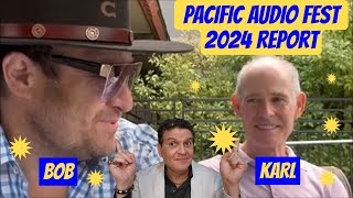 🤠 Bob \u0026 Karl's Excellent Audiophile Adventure: Pacific Audio Fest 2024