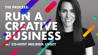 How To Run A Creative Business: In-depth breakdown w/ Melinda Livsey