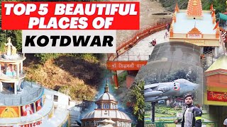 top 5 beautiful places of kotdwar for tourist, Kotdwar ki famous jagah, UP12 dominator